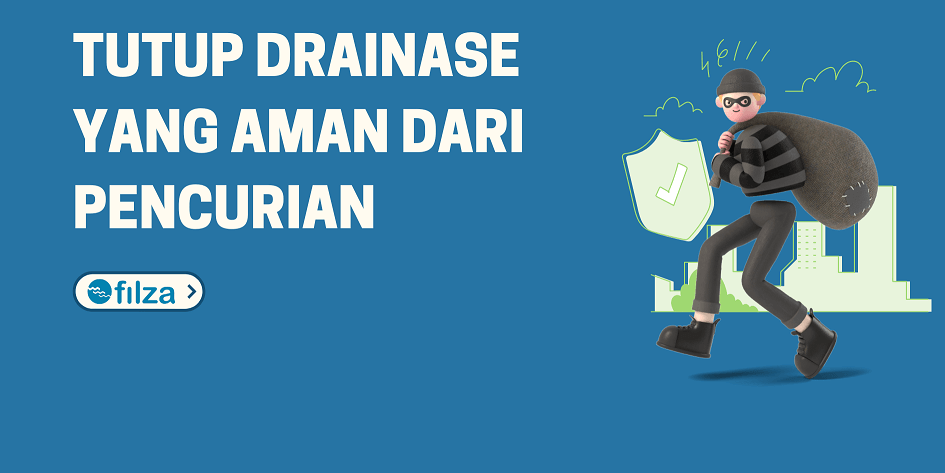 Tutup Drainase yang Aman Dari Pencurian