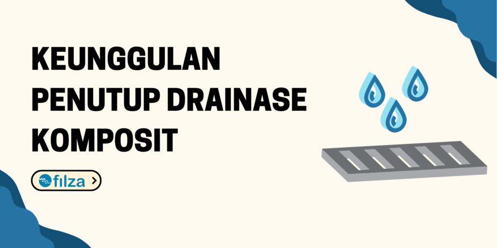 Keunggulan Penutup Drainase Komposit (FRP)