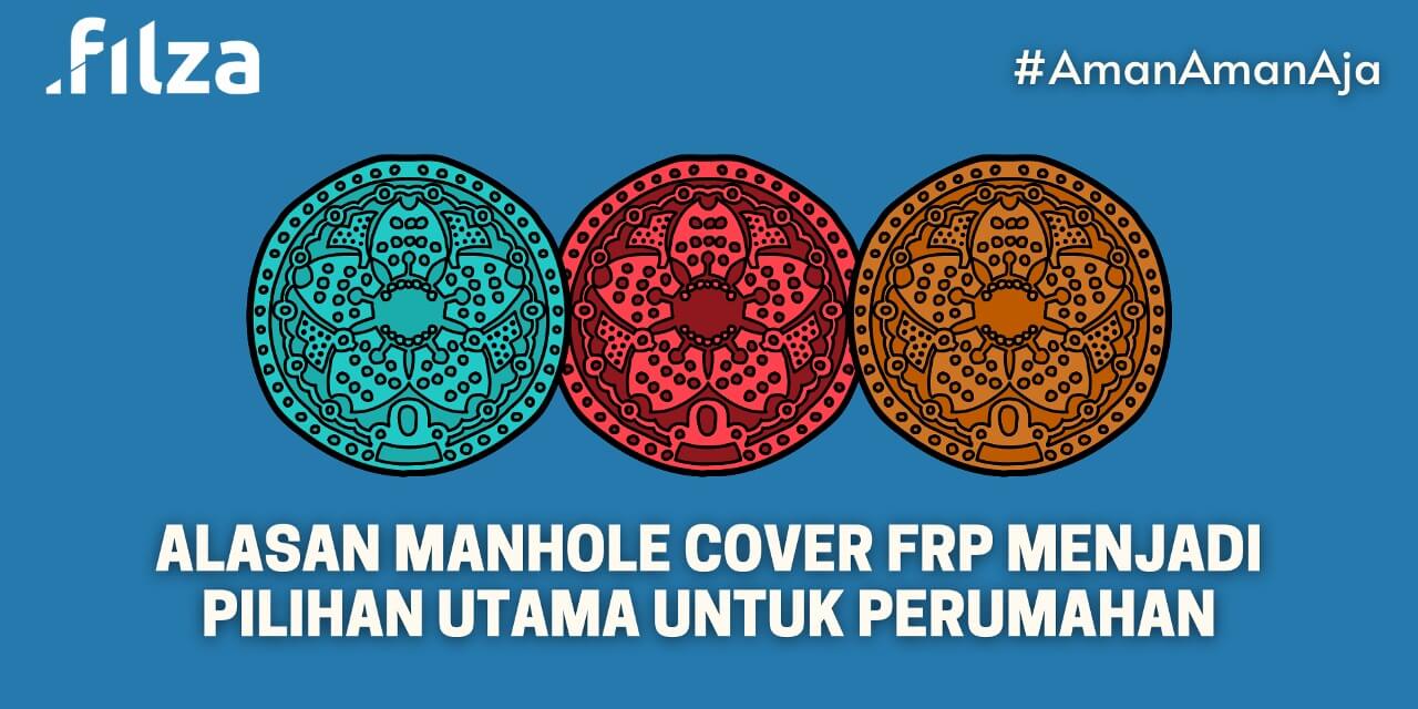 Alasan Manhole Cover FRP Menjadi Pilihan Utama untuk Perumahan