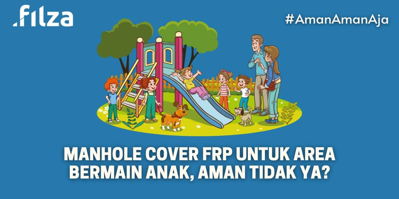 Manhole Cover FRP untuk Area Bermain Anak, Aman Tidak ya?